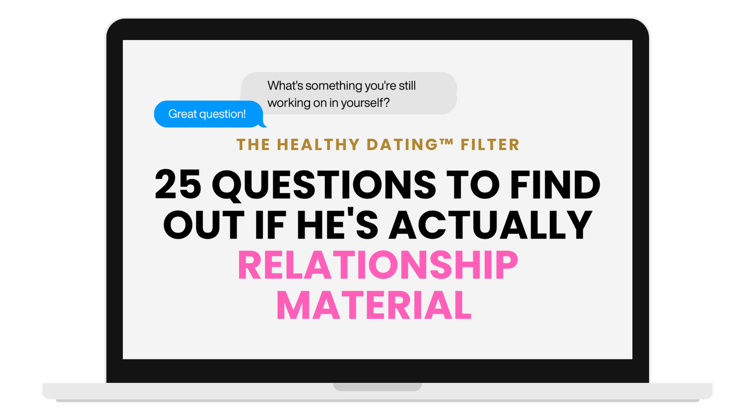 The Healthy Dating™ Filter, 25 questions to find out if he's actually relationship material