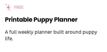 A promotional card for a “Printable Puppy Planner,” labeled “FREE,” with the description: “A full weekly planner built around puppy life.”