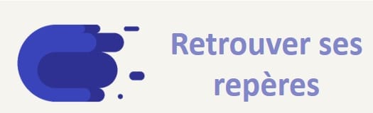 Retrouver ses repères