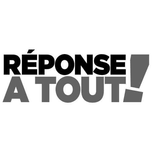 Réponse à tout