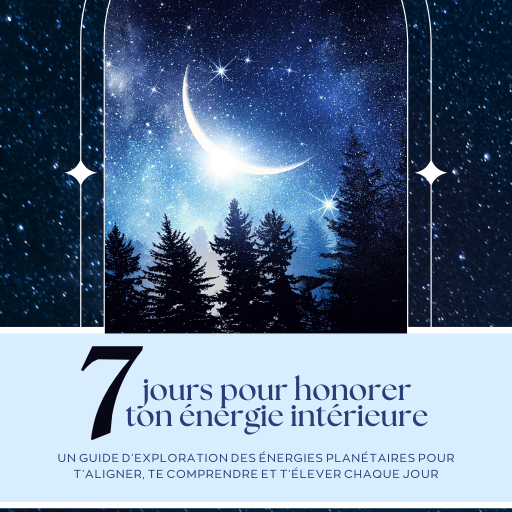 7 jours pour honorer ton énergie intérieure!