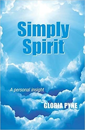 Cover of Simply Spirit: A Personal Insight by Gloria Pyne