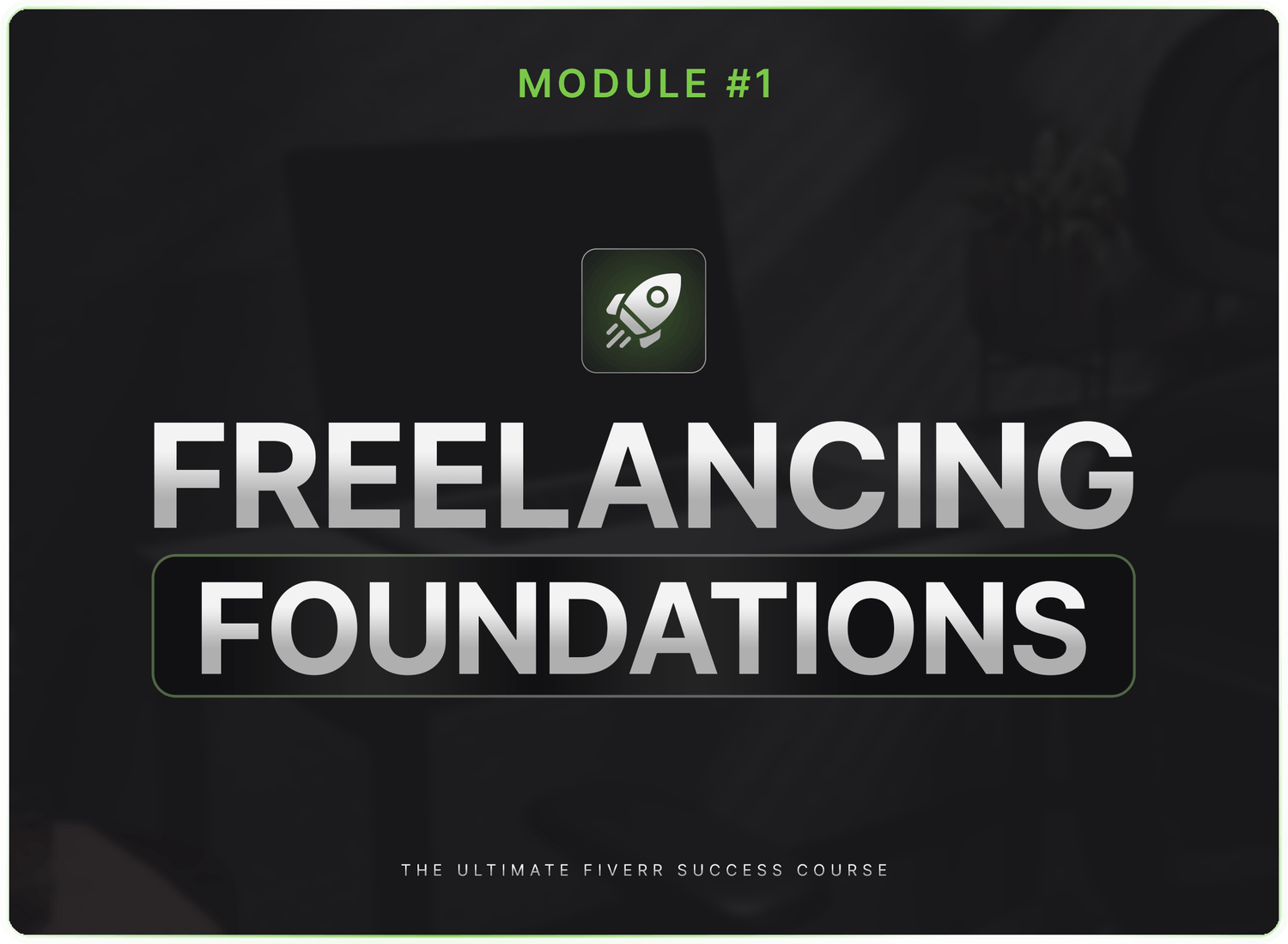 Module 1: Freelancing Foundations