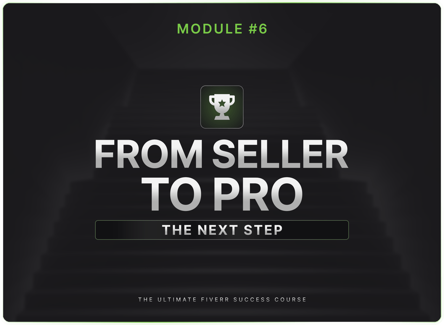 Module 6: From Seller to Pro