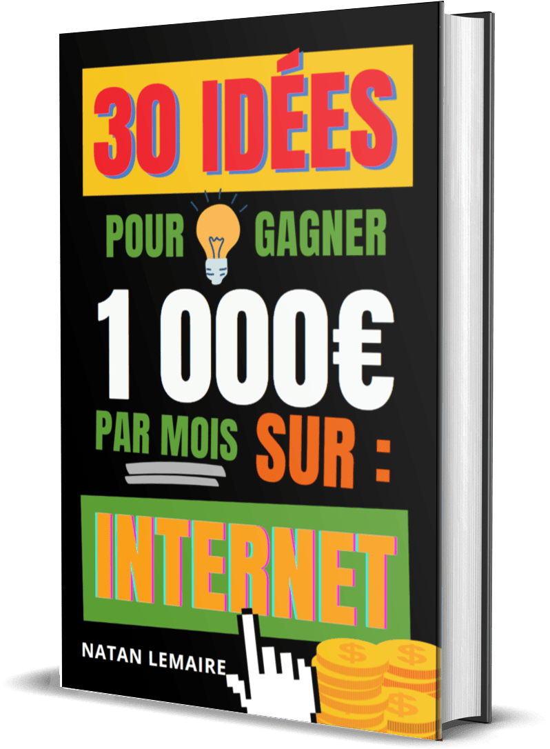 30 IDEES POUR GAGNER 1000€ PAR MOIS SUR INTERNET