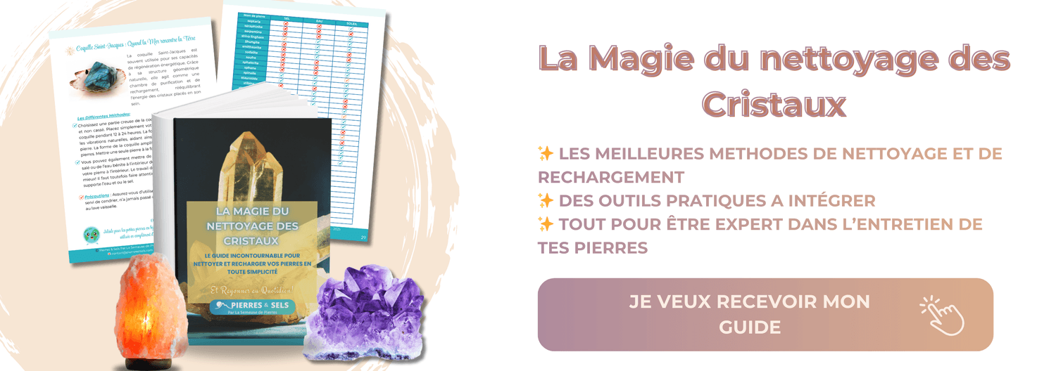guide la magie du nettoyage des cristaux, nettoyer et recharger ses pierres en toutes simplicité et efficacité