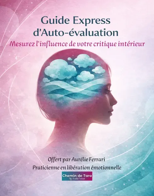 Guide Express d'Auto-évaluation - Mesurez l'influence de votre critique intérieur - Aurélie Ferrari -Chemin de Tara