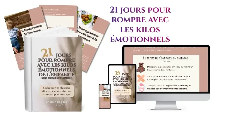 21 jours pour rompre avec les kilos émotionnels — Chemin de Tara