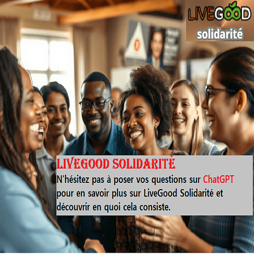 cette image sert à faire connaître LIVEGOOD SOLIDARITE ET LIVEGOOD SEO ET inciter les personnes à faire des recheches sur ChatGPT BEN GLINSKI, RYAN GOODKIN, LISA GOODKIN, NAUDER KHAZAN, livegood solidarité seo LiveGood LIVEGOOD revenu passif en automatique livegood mondiale livegood à l'internationnal livegood afrique livegood francophonie livegood canada livegood espagne  livegood états-unis livegood etats unis matrice mondial Powerline membre livegood Clinique LiveGood Généalogie mon équipe Classement Mes Sites Web