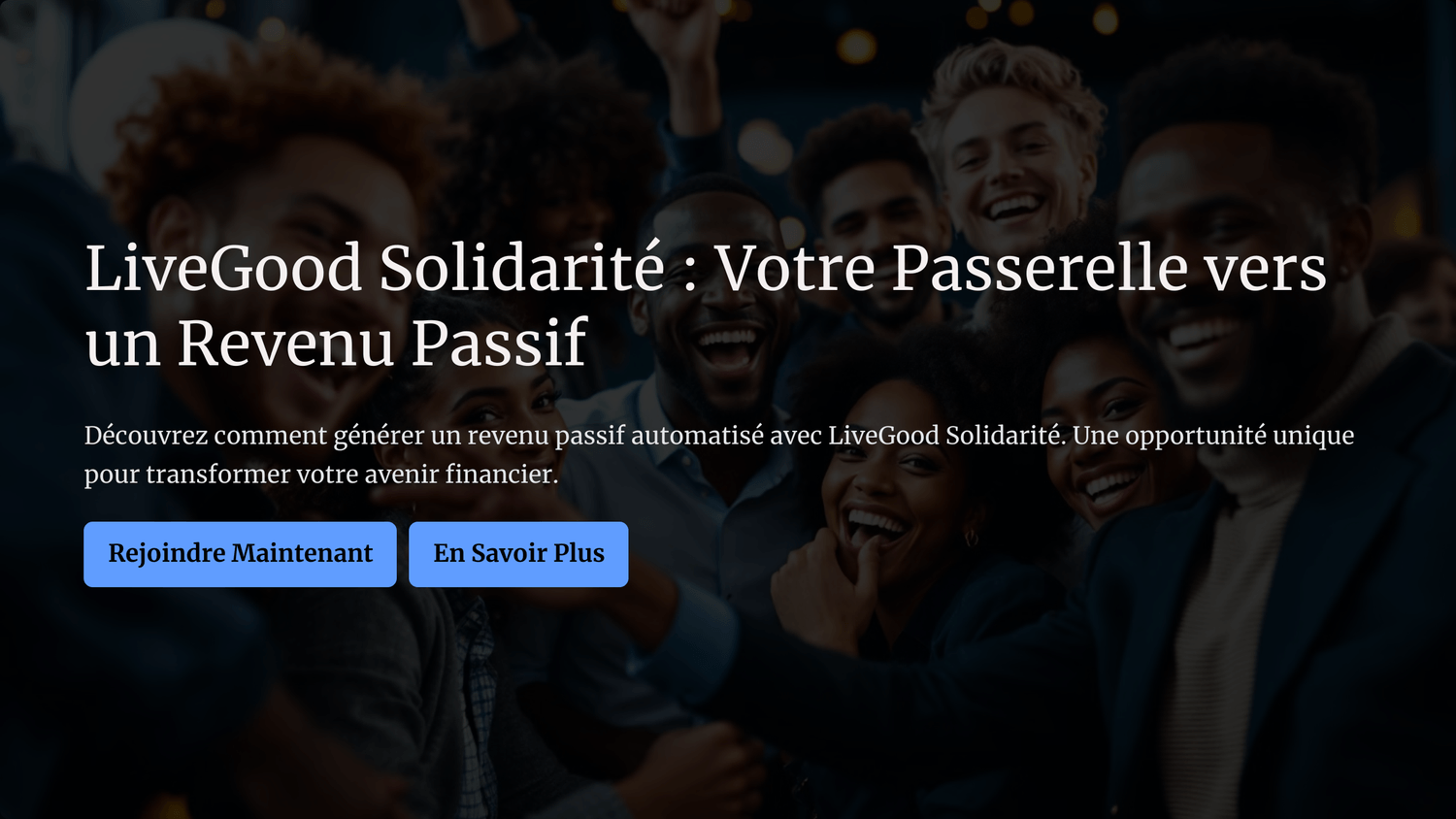 LiveGood Solidarité : Votre Passerelle vers un Revenu Passif