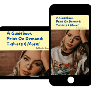 Free Guide to Print On Demand: T-shirts and More
