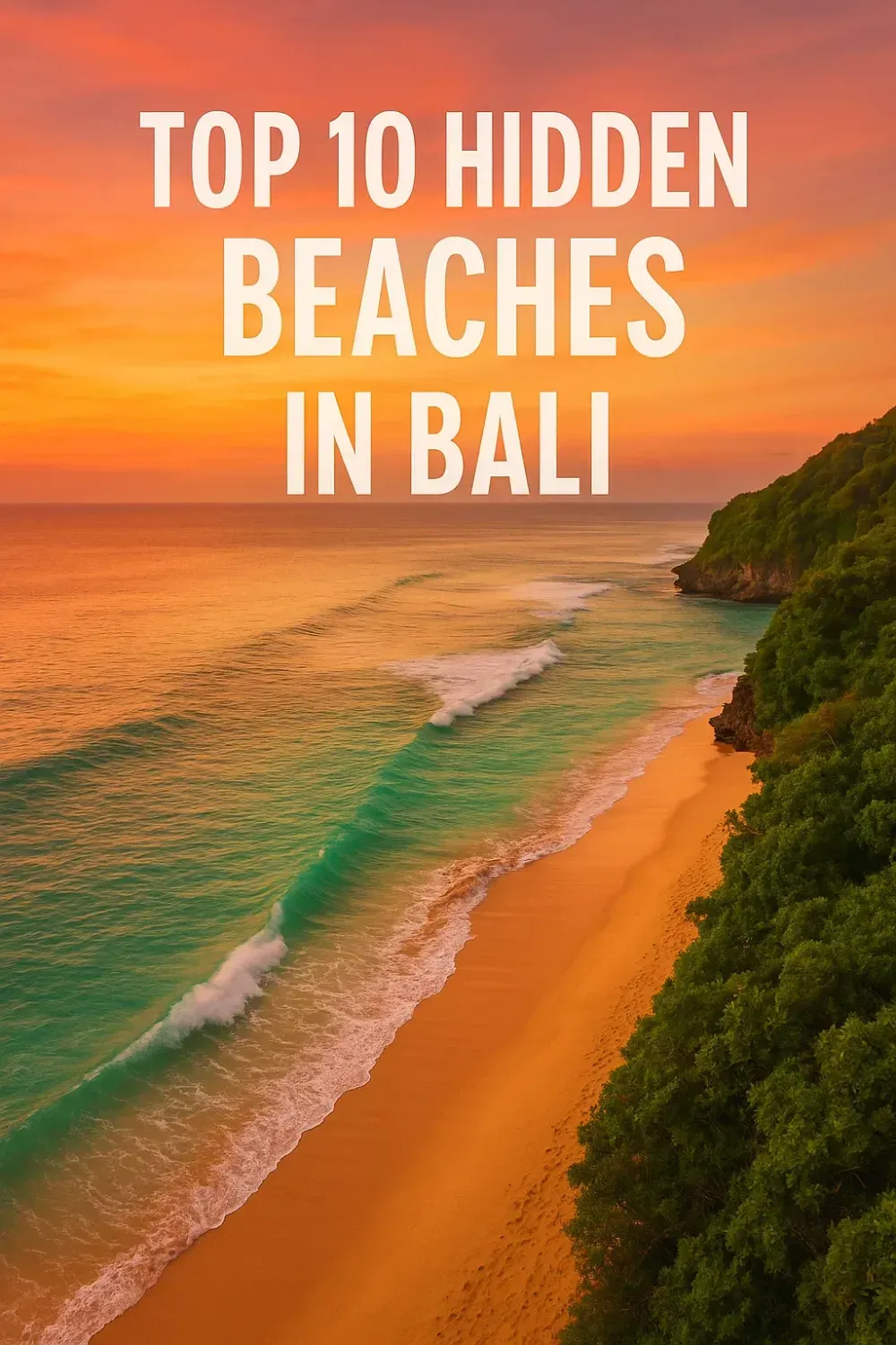 Overhead beach shot with sunset hues, headline: “Top 10 Hidden Beaches in Bali”
