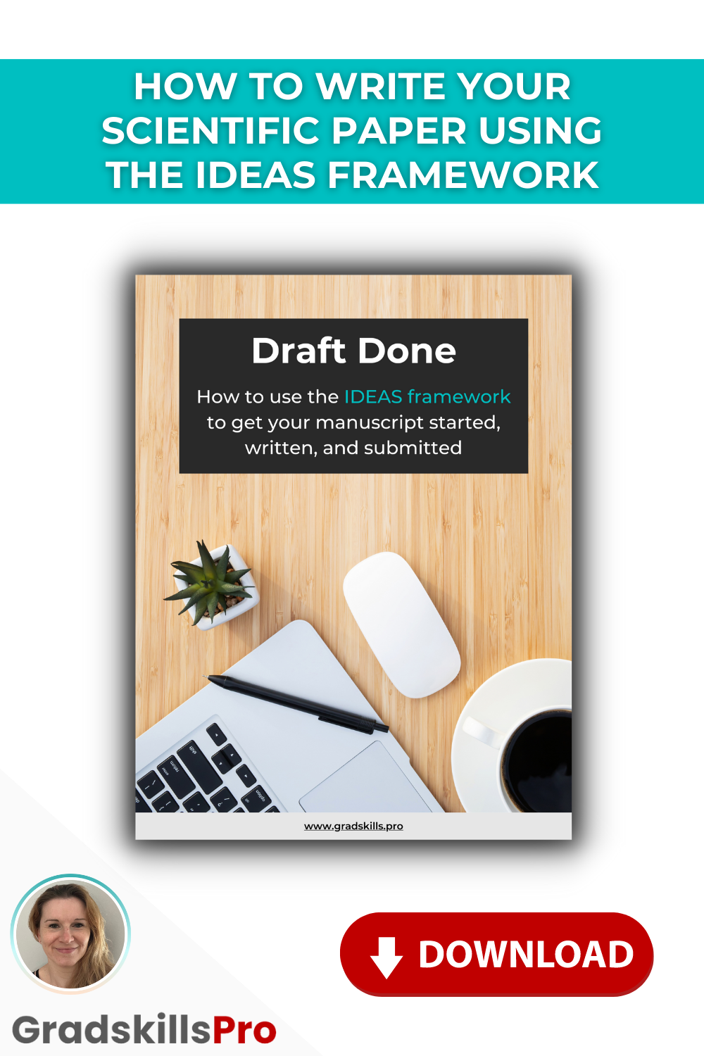 Booklet “Draft Done” available for download. Text says “How to write your scientific paper using the IDEAS framework”. Gradskills Pro logo in the lower left corner.