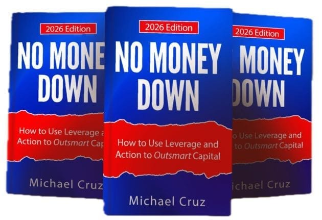 No Money Down - How to Use Leverage and Action to Outsmart Capital