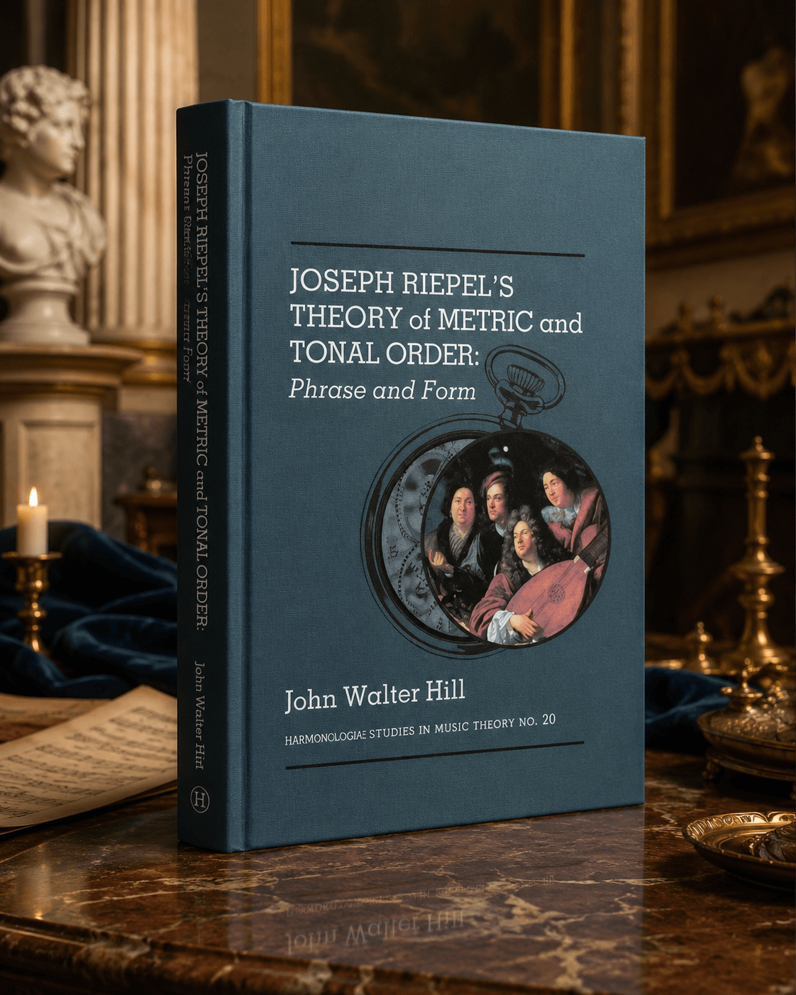 Joseph Riepel's Theory of Metric and Tonal Order - Phrase and Form (Harmonologia)