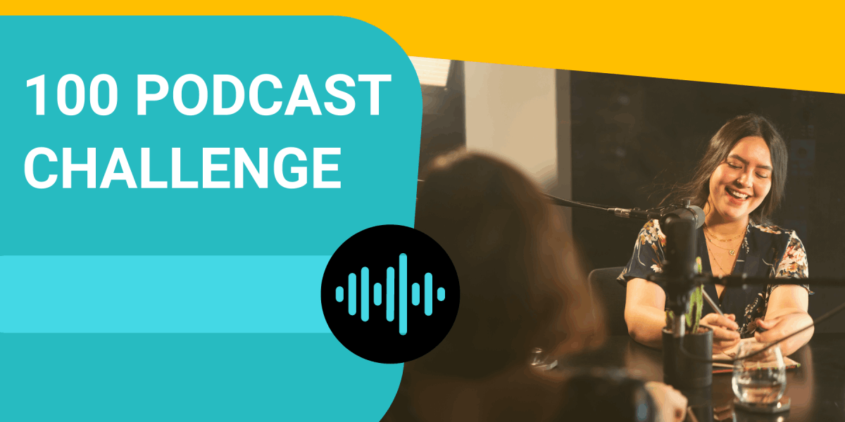 100 Podcast Challenge | Michelle Abraham | Anastasia Olson