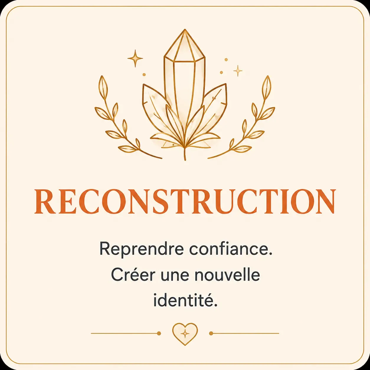 Reconstruction personnelle – Reprendre confiance et créer une nouvelle identité