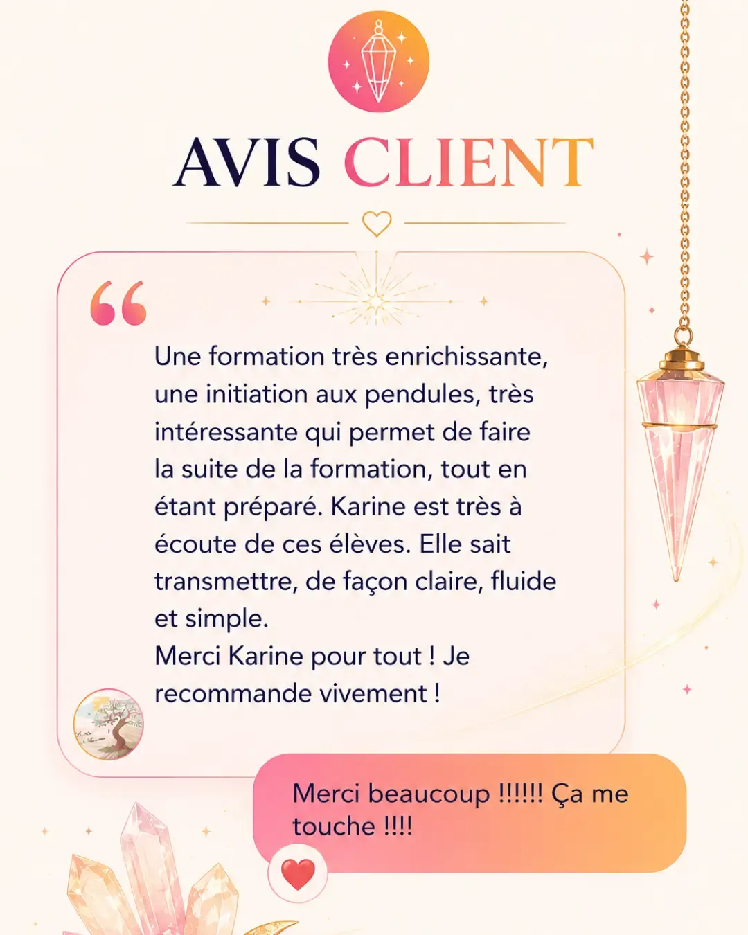 Témoignage d'une élève ayant suivi la formation au pendule et recommandant l'accompagnement et la pédagogie.