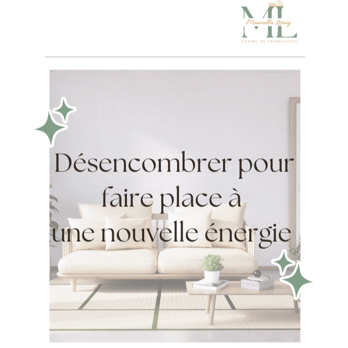 Désencombrer pour faire place à une nouvelle énergie