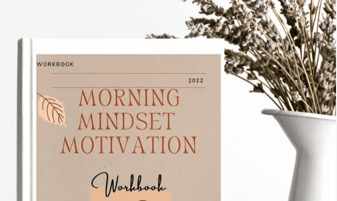 Get your hands on the Morning Mindset Motivational eworkbook now!