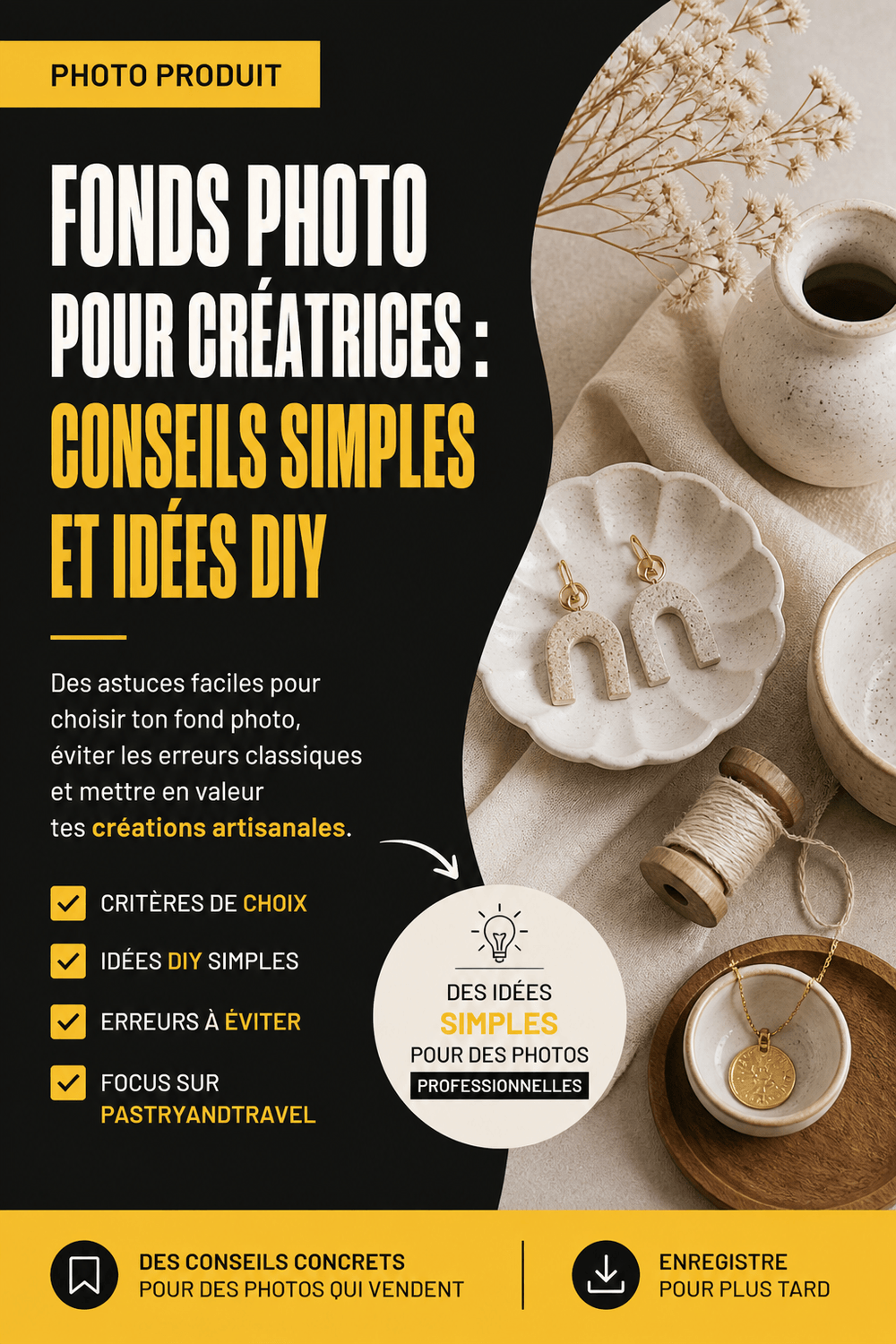 épingle pinterest couleur noir et jaune avec photo de créations artisanale texte fond photo pour créatrice, conseils simple et idées DIY