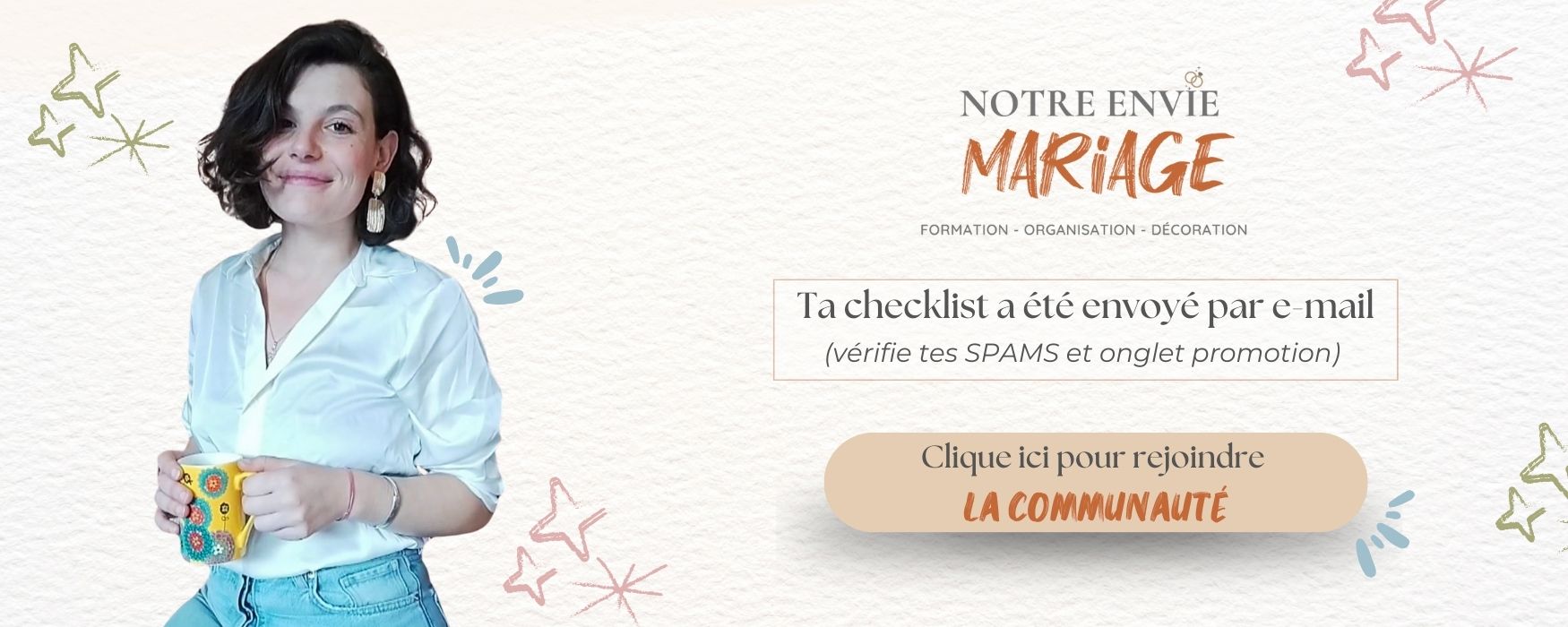 Notre envie mariage te remercie pour ton téléchargement. Rejoins la communauté des futurs mariés avisés en cliquant sur le lien pour une organisation de mariage facile à ton image 