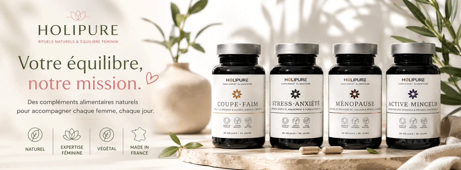 Les cures Holipure — Coupe-Faim, Stress & Anxiété, Ménopause, Active Minceur : naturels, végétal, expertise féminine, made in France