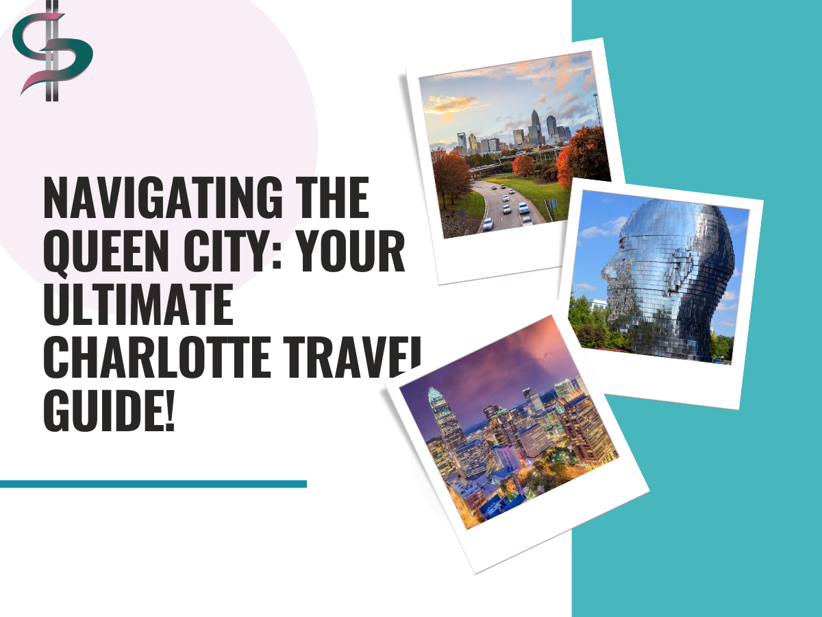 Navigating the Queen City Your Ultimate Charlotte Travel Guide!