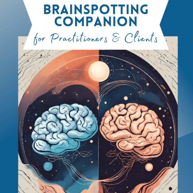 Brainspotting Companion for Practitioners & Clients (Fillable Digital)