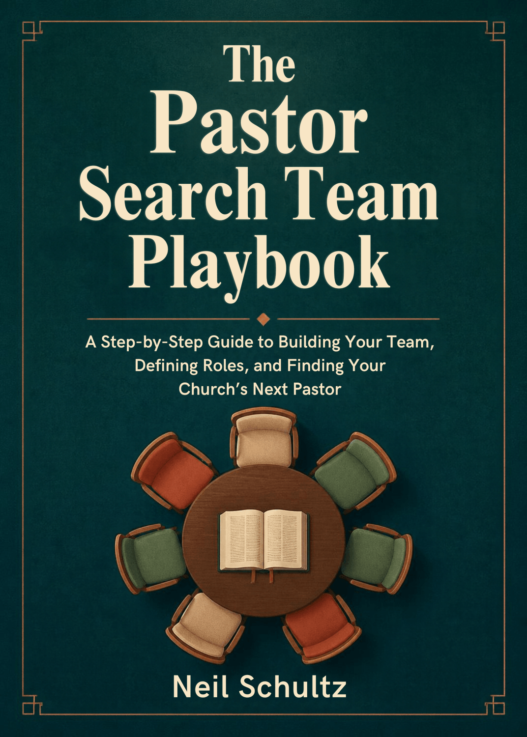 The Pastor Search Team Playbook by Neil Schultz