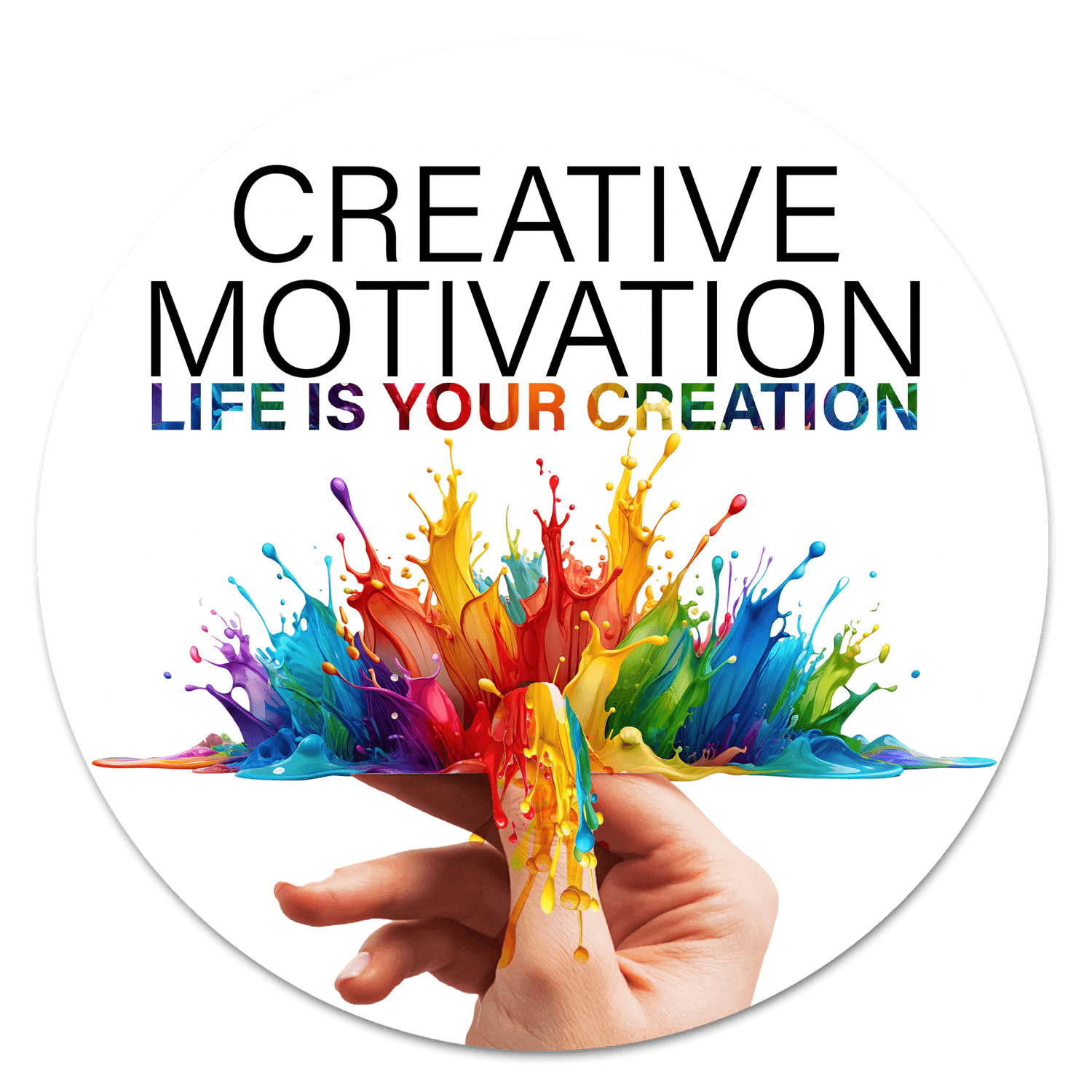Creative Motivation: Life is your creation