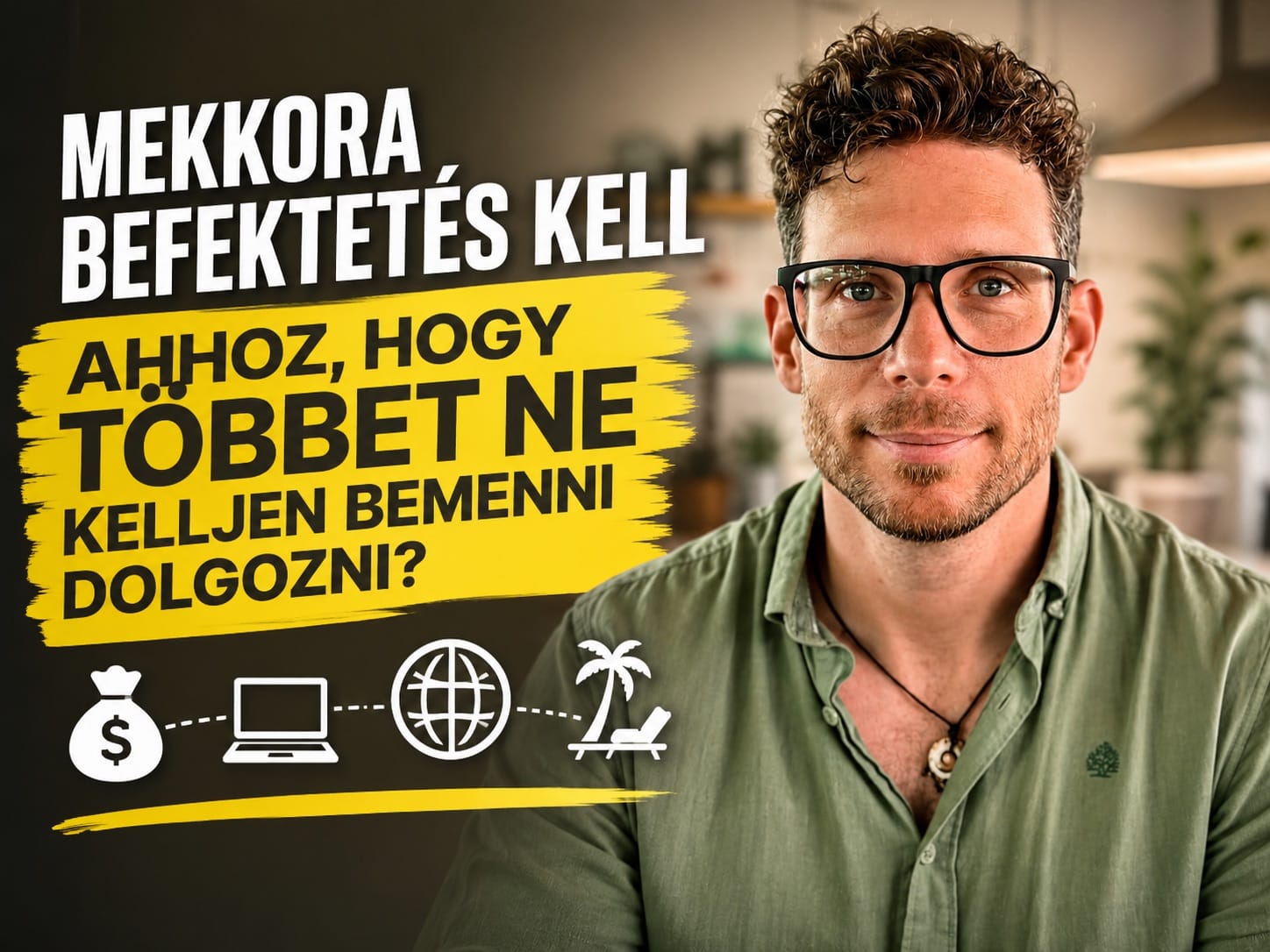 Mekkora befektetés kell ahhoz, hogy többet ne kelljen bemenned dolgozni?