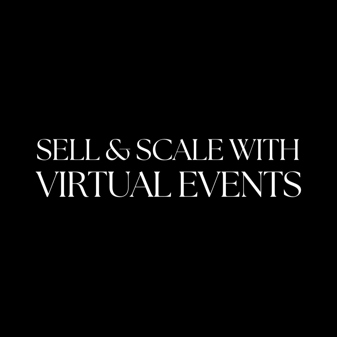 Sell & Scale With Virtual Events FREE Workshop