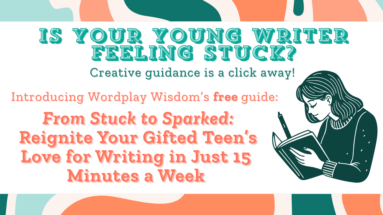 Is your young writer feeling stuck?  Click here to download Wordplay Wisdom's free guide! From Stuck to Sparked: Reignite Your Gifted Teen's Love for Writing in Just 15 Minutes a Week.