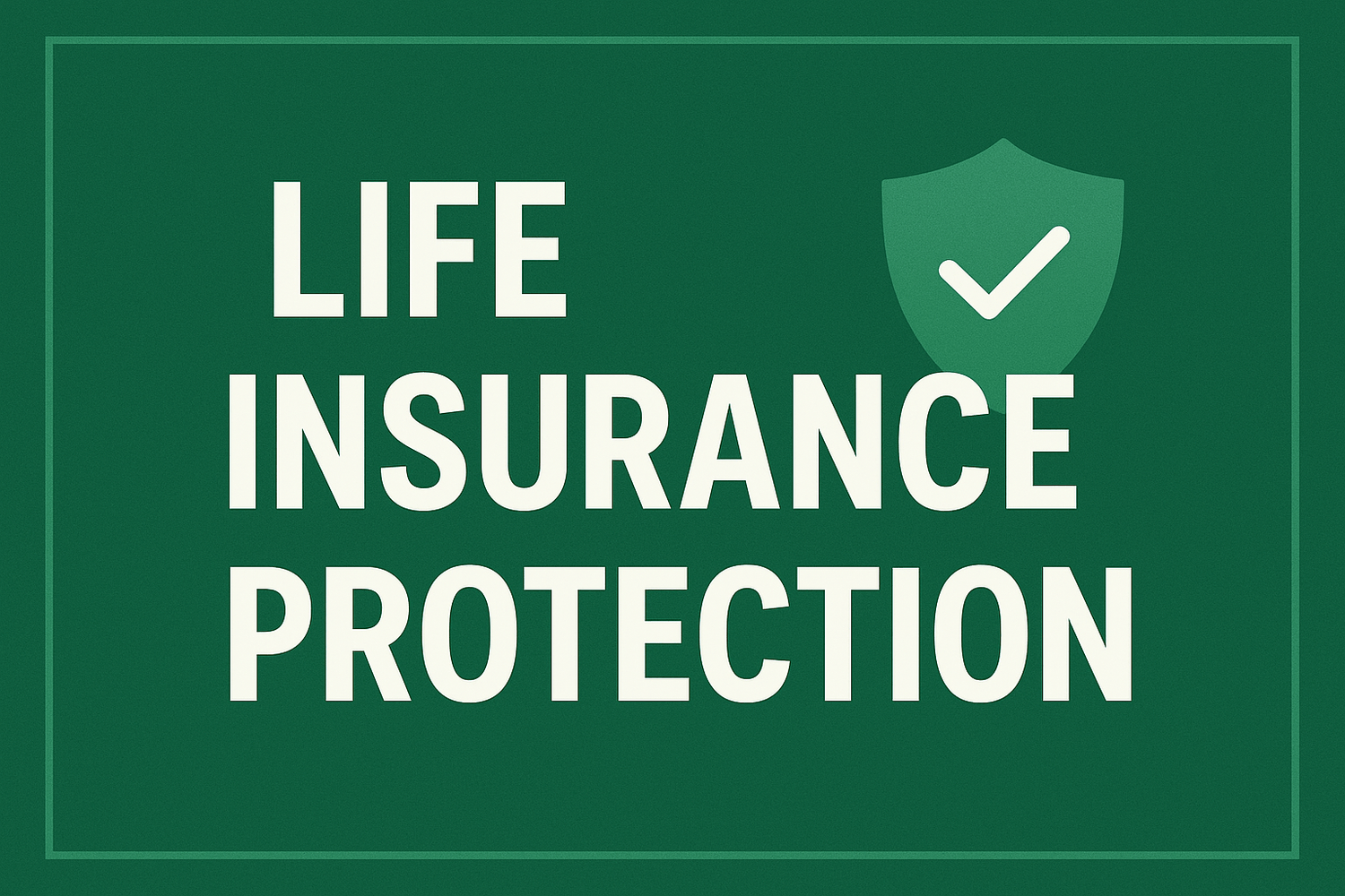 Life Insurance Protection