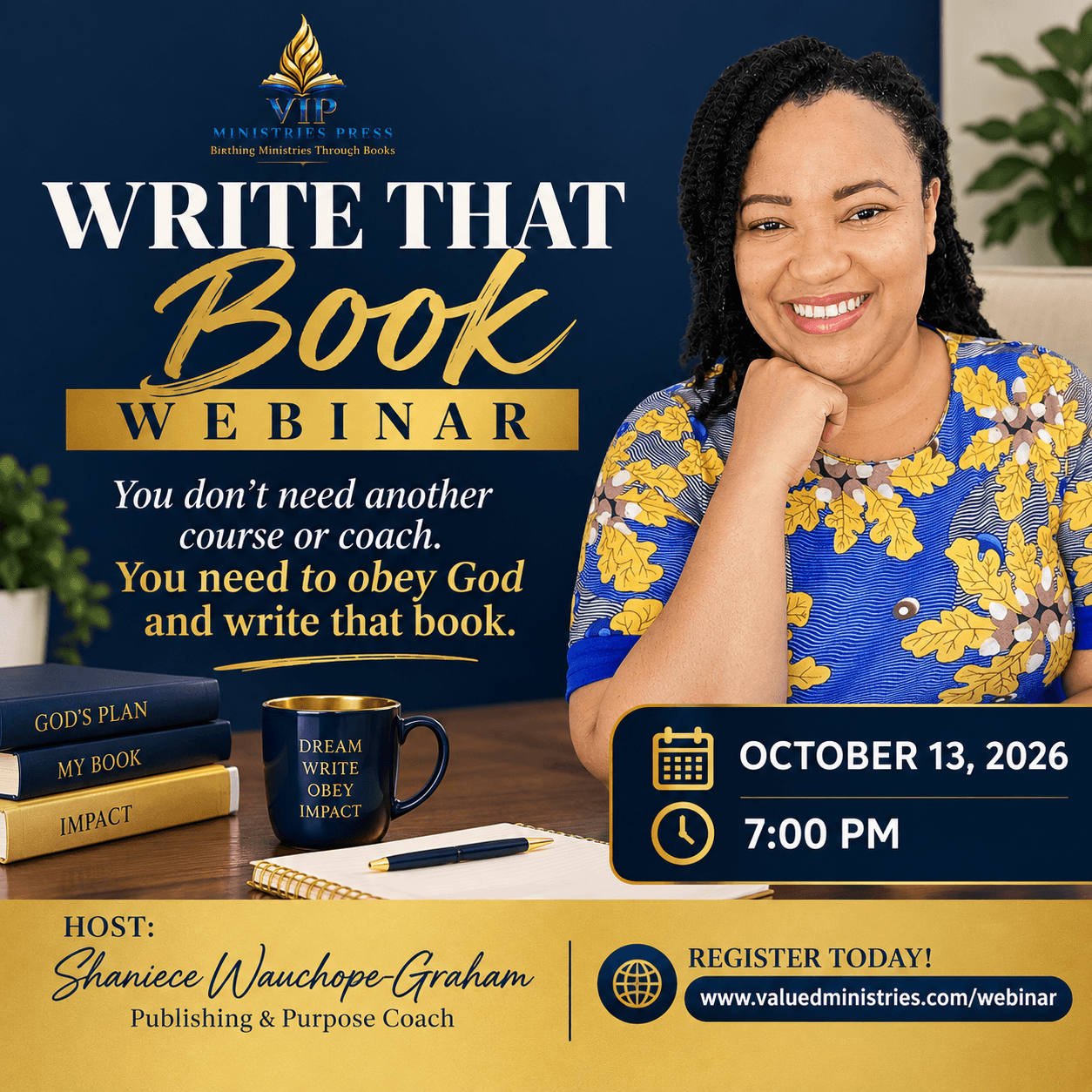 Webinar flyer for Write That Book, hosted by Shaniece Wauchope-Graham, Publishing and Purpose Coach. The flyer reads "You don't need another course or coach. You need to obey God and write that book." It shows the webinar date of October 13, 2026 at 7:00 PM and invites viewers to register at valuedministries.com/webinar.