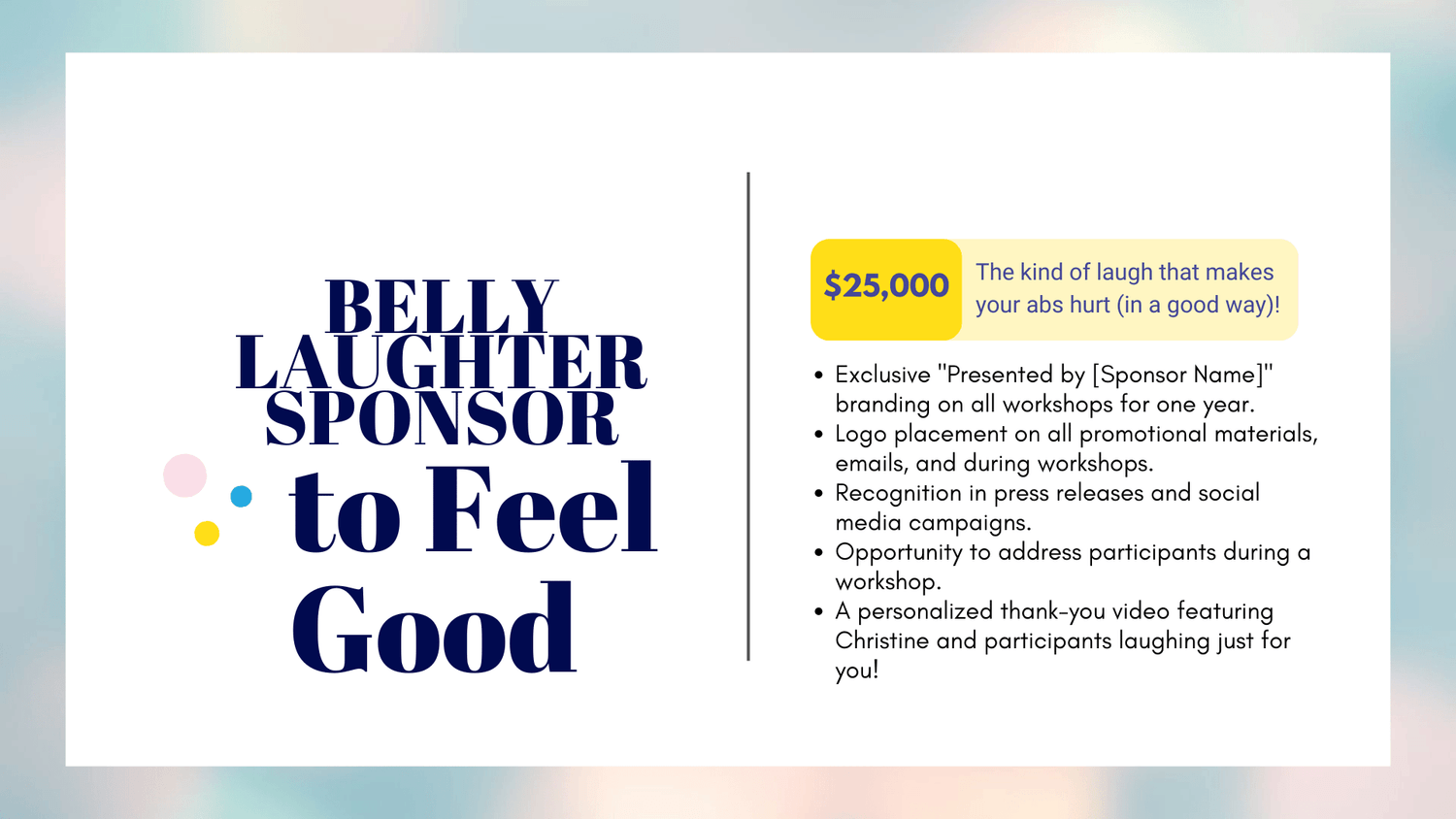 To feel good Belly Laughter Sponsor opportunity $25,000
