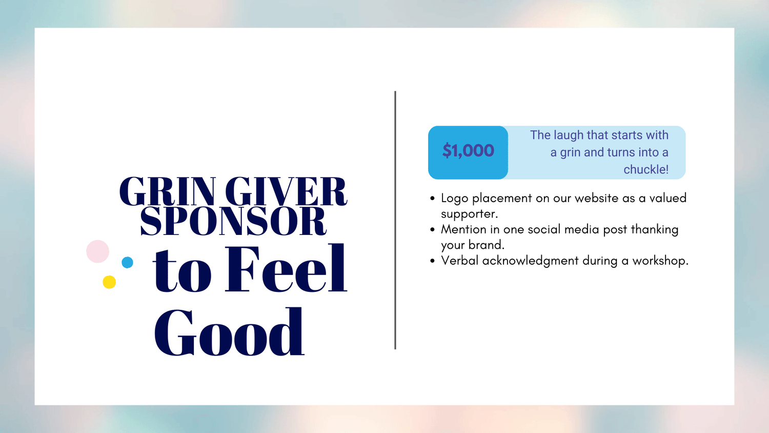 To feel good Grin Giver Sponsor opportunity $1,000