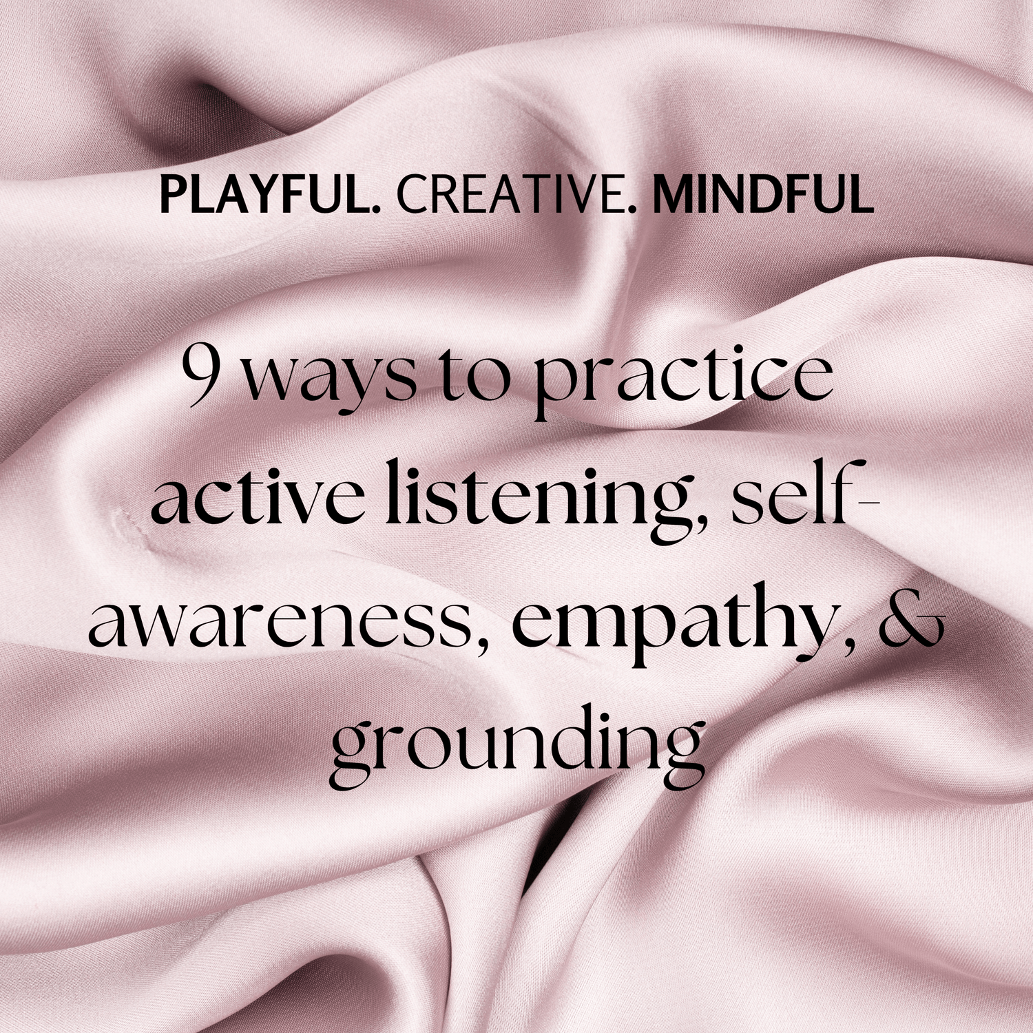 Combine creativity with mindfulness. Games that are playful, creative and mindful.