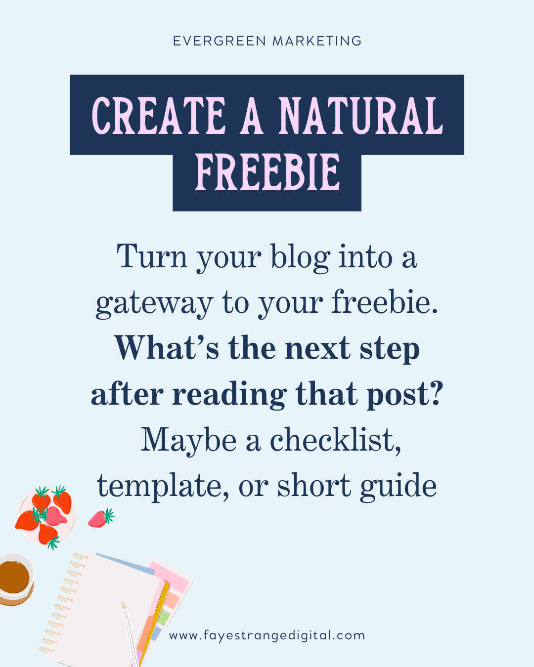 Graphic titled “Create a Natural Freebie” with ideas for turning a blog post into a free resource like a checklist or guide.