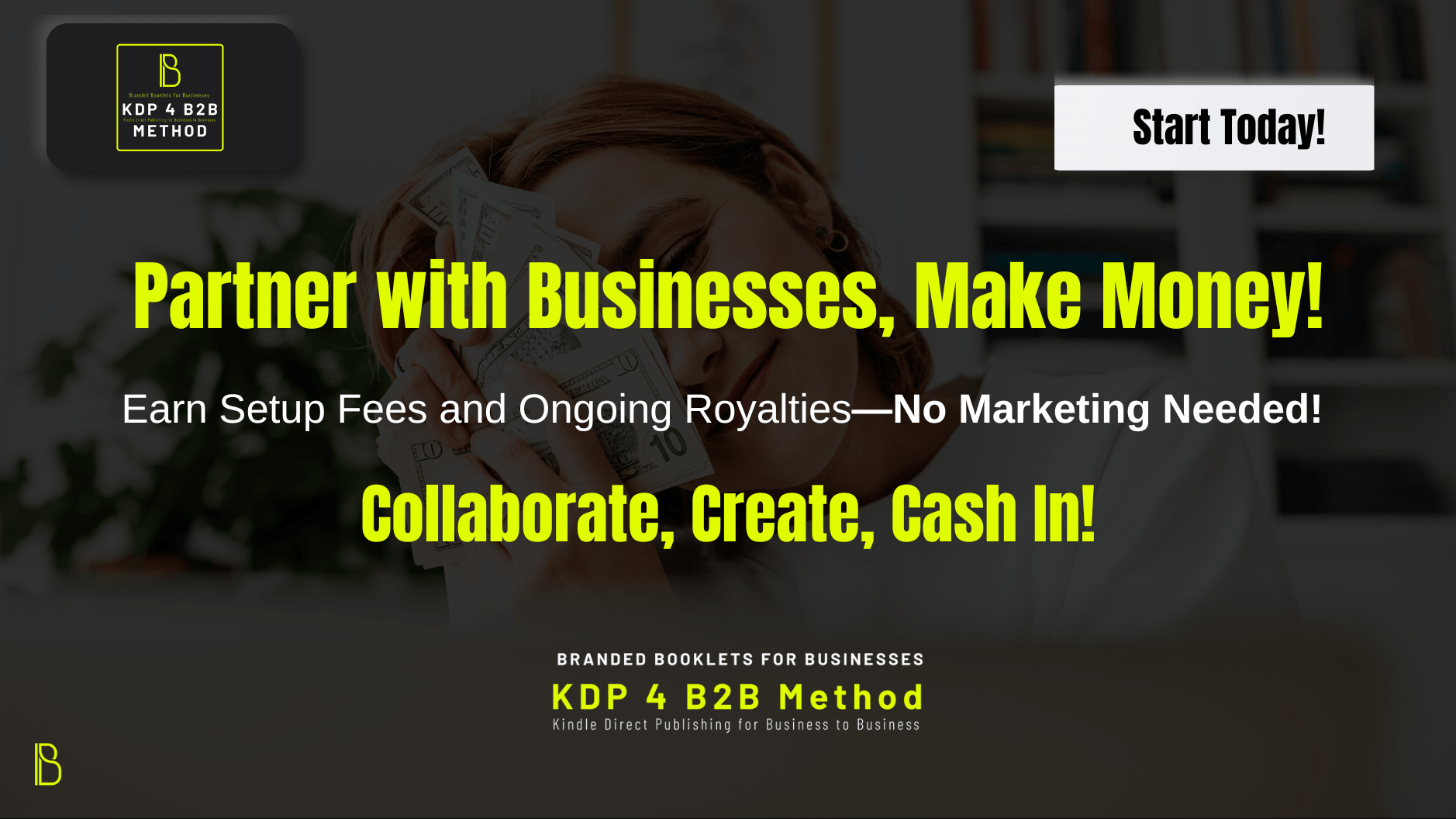Partner with businesses make money Earn setup fees and ongoing royalties no marketing needed collaborate create cash in KDP 4 B2B Method Kindle Direct Publishing for business to Business 
