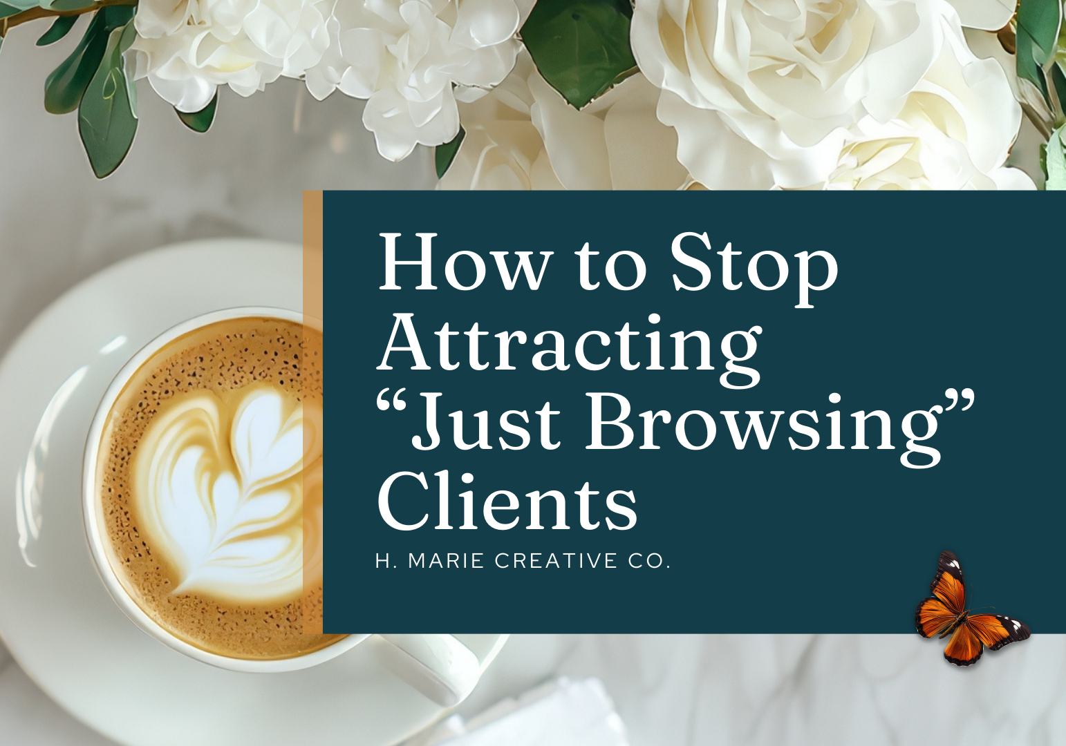 How to Stop Attracting “Just Browsing” Clients