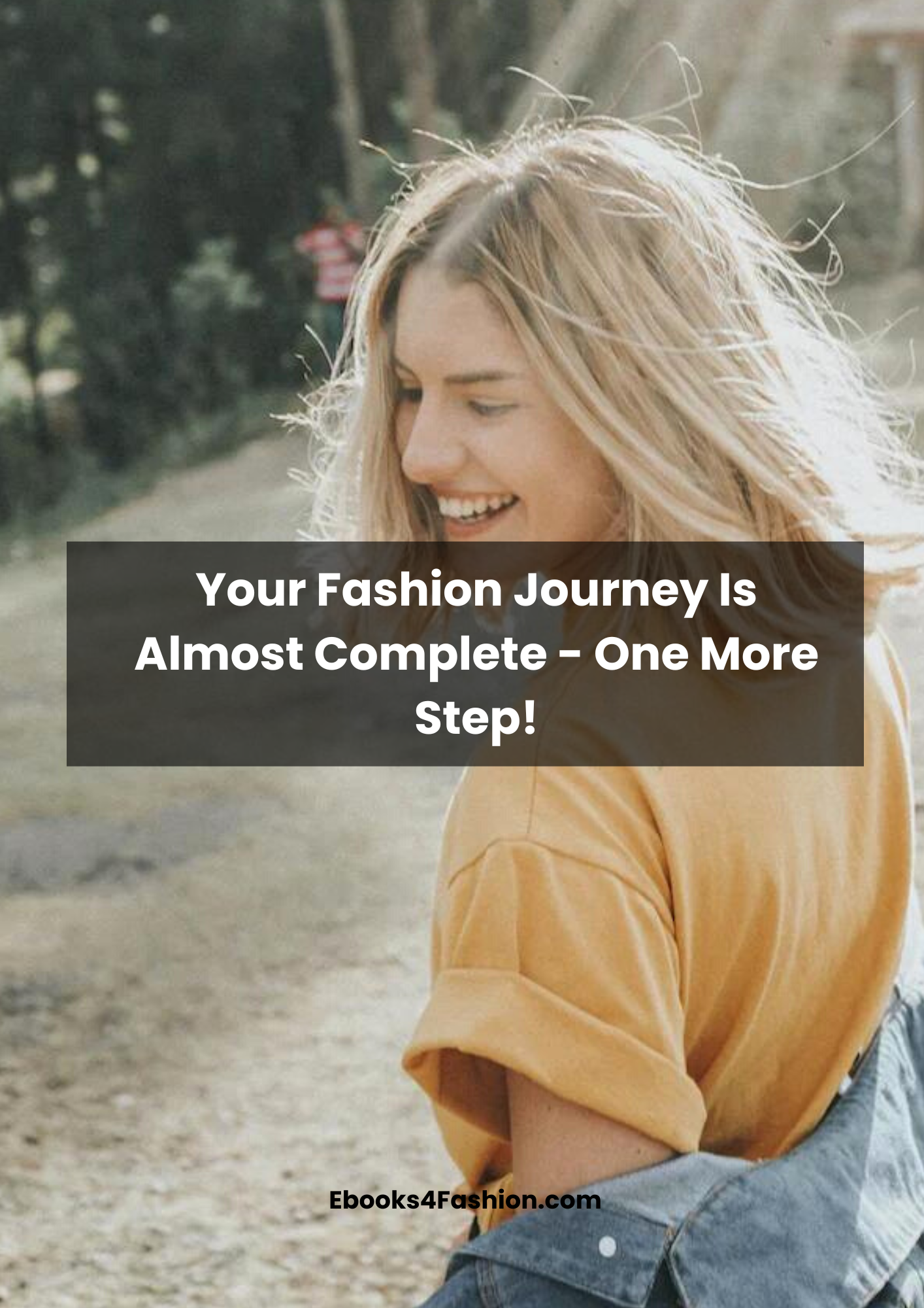 Your Fashion Journey Is Almost Complete - One More Step!