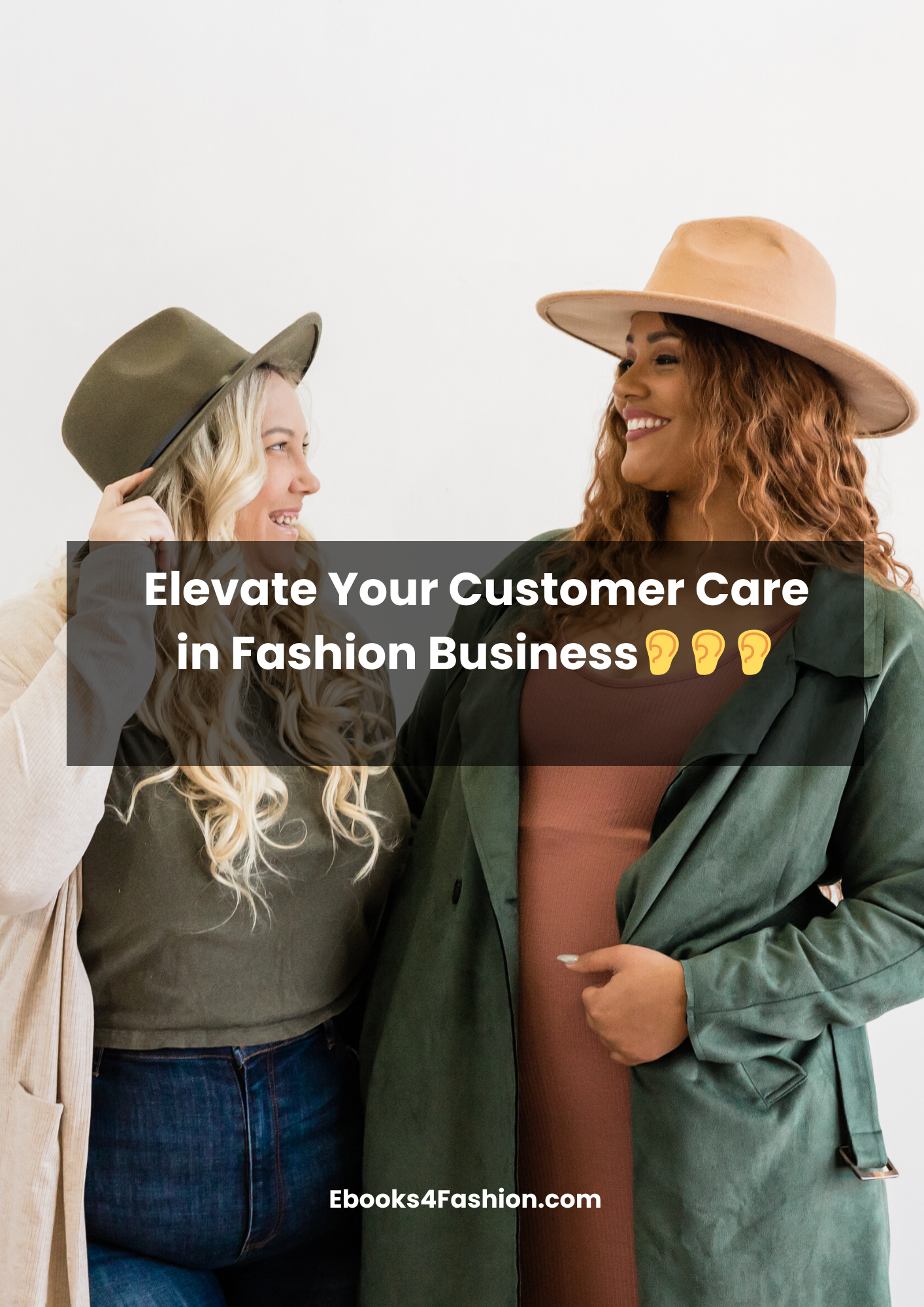 Elevate Your Customer Care in Fashion Business: Listening to Your Way to Success 👂