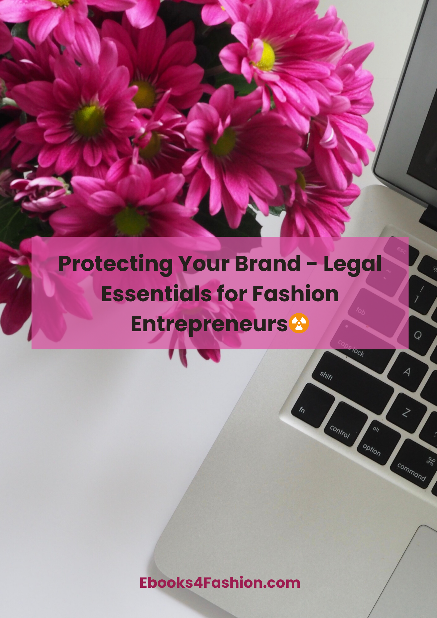 Protecting Your Brand - Legal Essentials for Fashion Entrepreneurs☢️