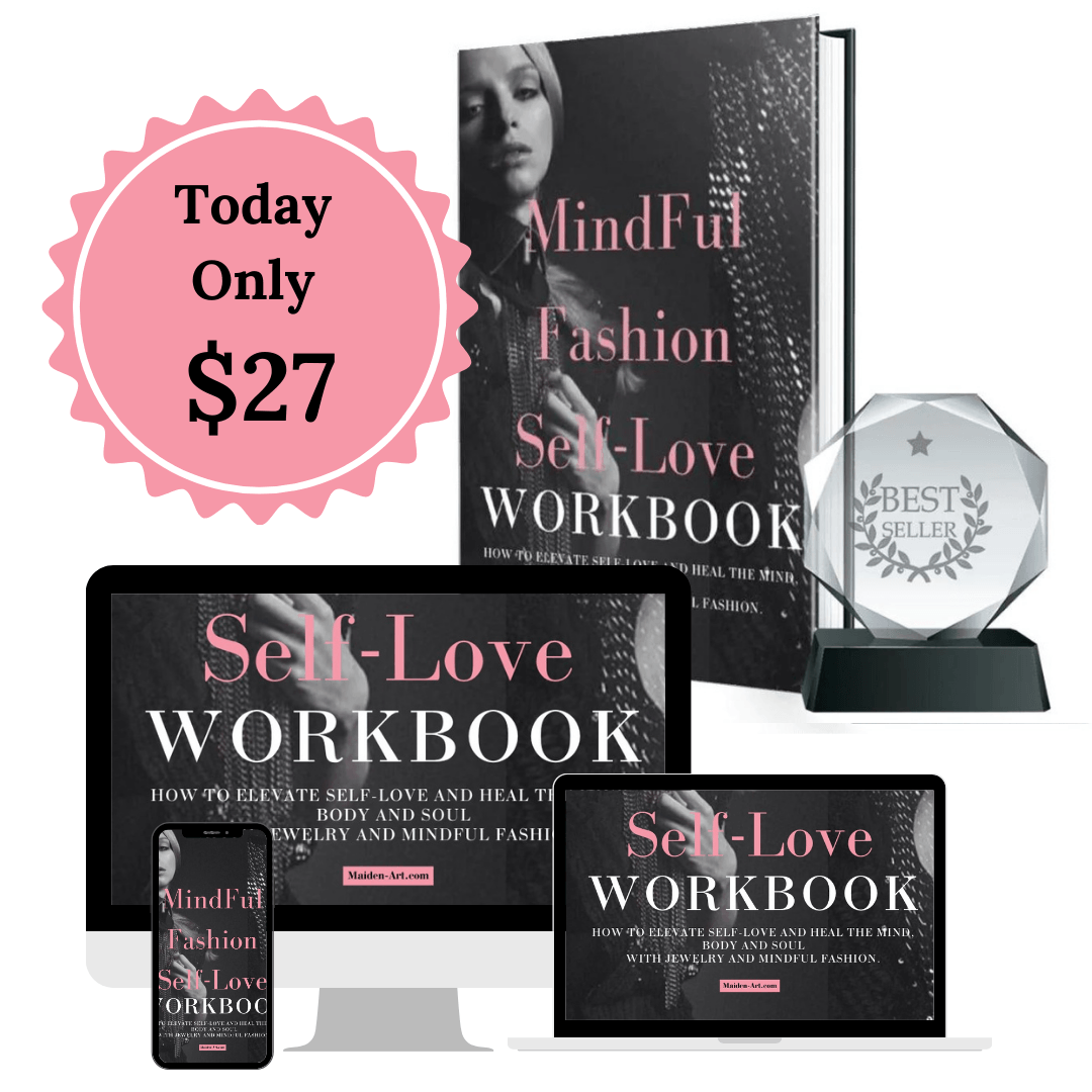 SELF LOVE WORKBOOK: How To Elevate Self Love and Heal the Mind, Body and Soul with Mindful Fashion.