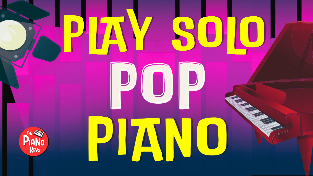 Play Solo Pop Piano Course For Adults