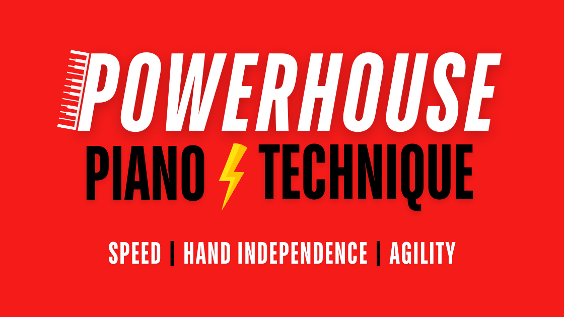 Powerhouse Piano Technique For Speed Hand Independence and Agility