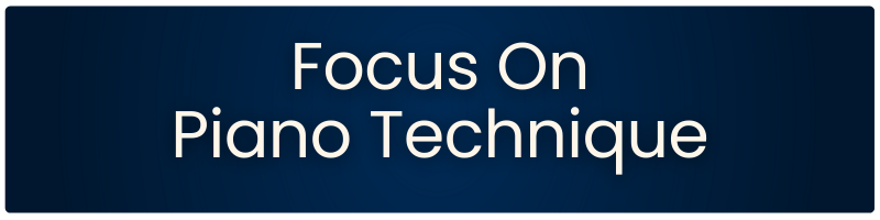 Focus On Piano Technique