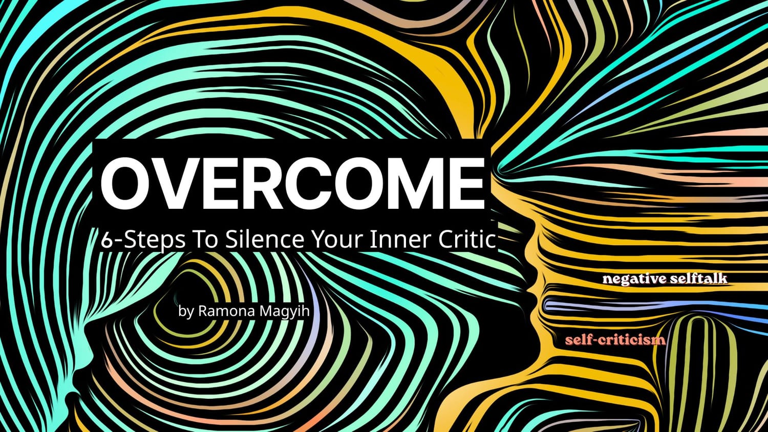 6-Steps To Silence Your Inner Critic